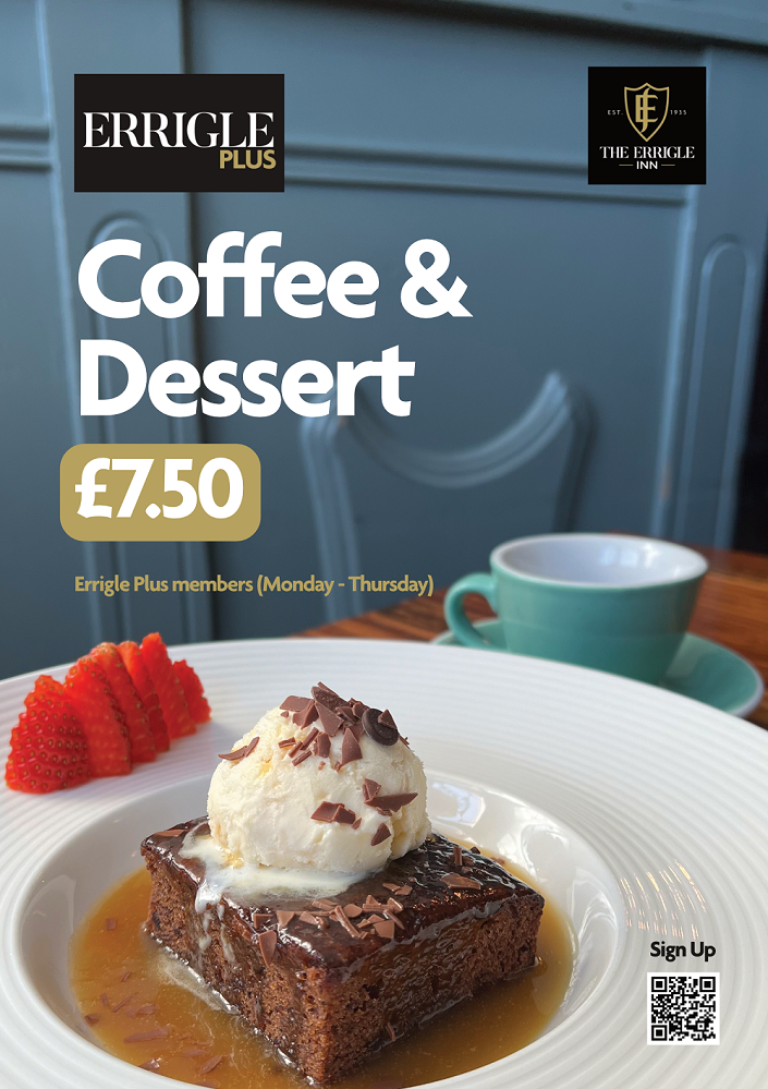 Dessert & Coffee £7.50 – Errigle Plus Offer