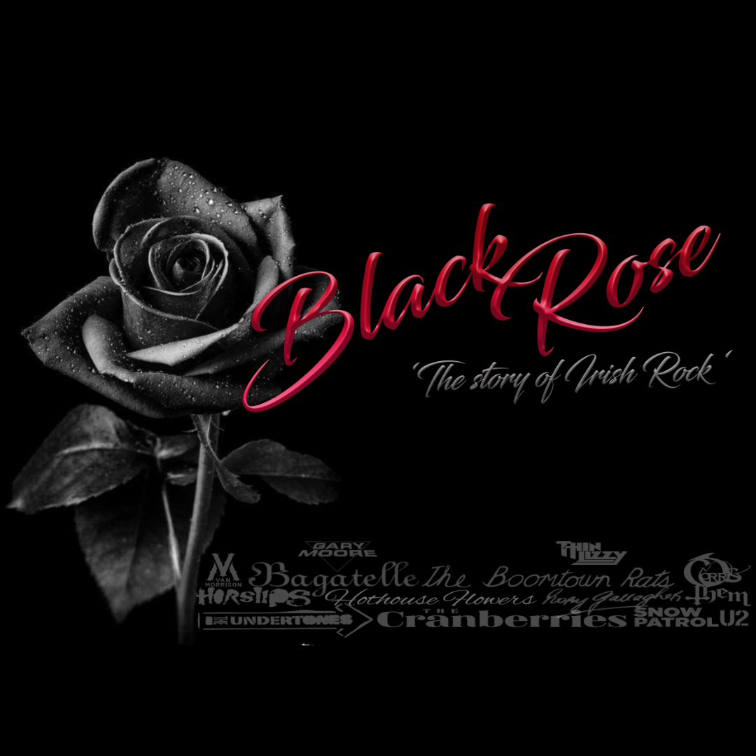 SOLD OUT: Black Rose – The story of Irish Rock music