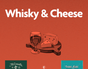 Whisky & Cheese Tasting | McConnell’s Distillery x Indie Füde
