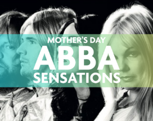 ABBA Sensations | Mother’s Day
